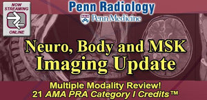 Penn Radiology – Neuro, Body and MSK Imaging Update 2018 - Medical Videos | Board Review Courses