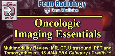 Penn Radiology – Oncologic Imaging Essentials 2020 - Medical Videos | Board Review Courses