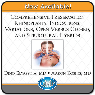 QMP Comprehensive Preservation Rhinoplasty: Indications, Variations, Open Versus Closed, and Structural Hybrids 2022 - Medical Videos | Board Review Courses
