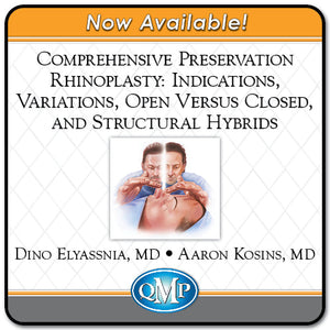 QMP Comprehensive Preservation Rhinoplasty: Indications, Variations, Open Versus Closed, and Structural Hybrids 2022 - Medical Videos | Board Review Courses