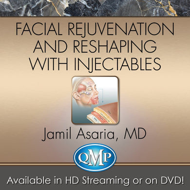 QMP Facial Rejuvenation and Reshaping With Injectables - Medical Videos | Board Review Courses