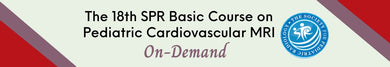 SPR 2021 18th Basic Course on Pediatric Cardiovascular MRI On-Demand - Medical Videos | Board Review Courses