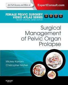Surgical Management of Pelvic Organ Prolapse: Female Pelvic Surgery Video Atlas Series (Videos Only, Well Organized) - Medical Videos | Board Review Courses