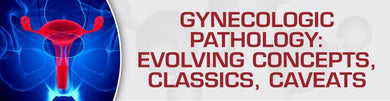 USCAP Gynecologic Pathology: Evolving Concepts, Classics, Caveats 2020 - Medical Videos | Board Review Courses