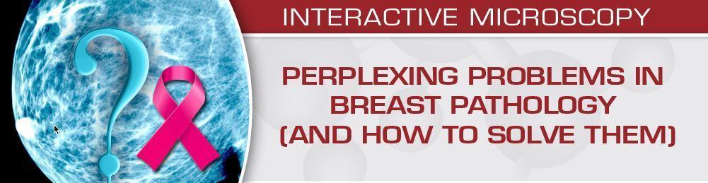 USCAP Perplexing Problems in Breast Pathology (and How to Solve them) 2020 - Medical Videos | Board Review Courses